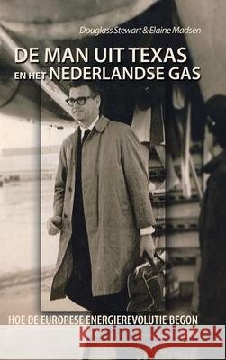 De Man Uit Texas En Het Nederlandse Gas: Hoe De Europese Energierevolutie Begon