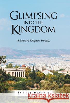 Glimpsing Into the Kingdom: A Series on Kingdom Parables
