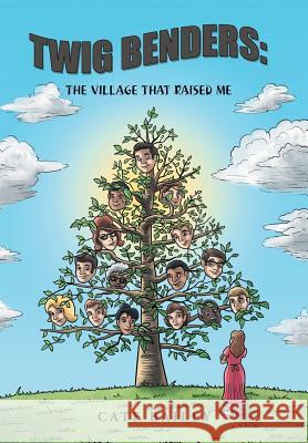 Twig Benders: The Village That Raised Me