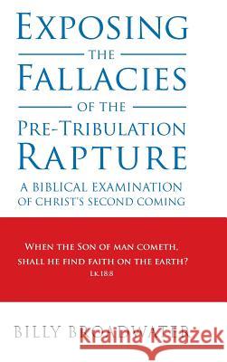 Exposing the Fallacies of the Pre-Tribulation Rapture: A Biblical Examination of Christ's Second Coming