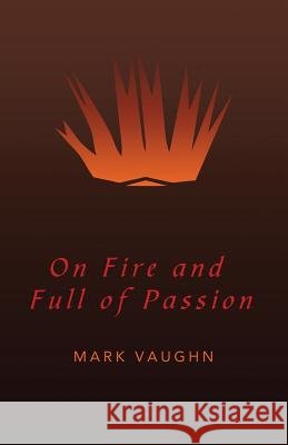 On Fire and Full of Passion