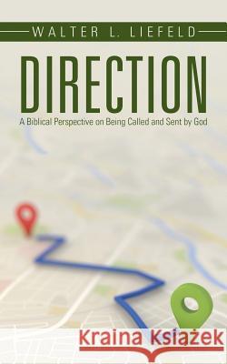 Direction: A Biblical Perspective on Being Called and Sent by God