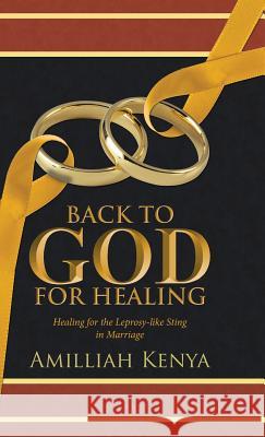 Back to God for Healing: Healing for the Leprosy-like Sting in Marriage