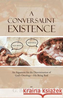 A Conversaunt Existence: An Argument for the Determination of God's Ontology-His Being Real