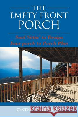 The Empty Front Porch: Soul Sittin' to Design Your Porch to Porch Plan