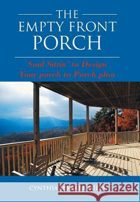 The Empty Front Porch: Soul Sittin' to Design Your Porch to Porch Plan