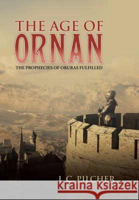 The Age of Ornan: The Prophecies of Oruras Fulfilled