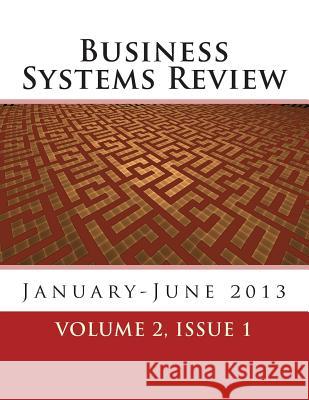 Business Systems Review: Volume 2, Issue 1 - January-June 2013