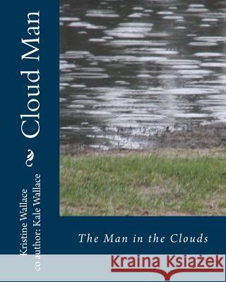 Cloud Man: The Man in the Clouds