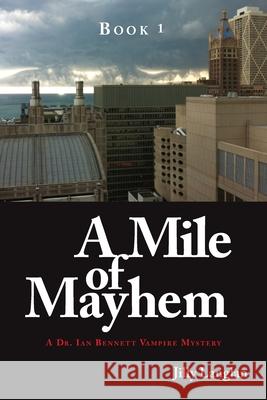 Book 1: A Mile of Mayhem: A Dr. Ian Bennett Vampire Mystery