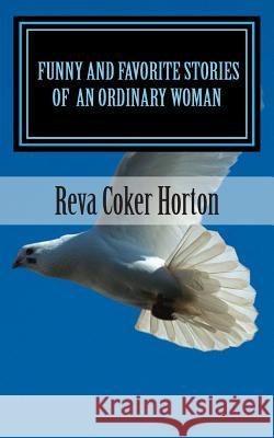 Funny And Favorite Stories of An Ordinary Woman: An Ordinary Woman's Walk With God