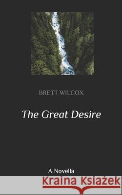 The Great Desire: A Novella