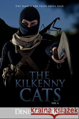 The Kilkenny Cats: The Search for Yaser Abdel Said Vol. 4