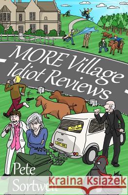 More Village Idiot Reviews (A Laugh Out Loud Comedy Sequel)