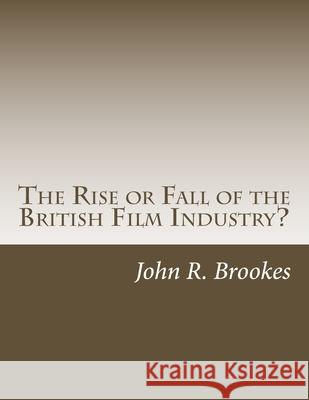 The Rise or Fall of the British Film Industry?: A Critical Overview of UK Film Making in the 1990s