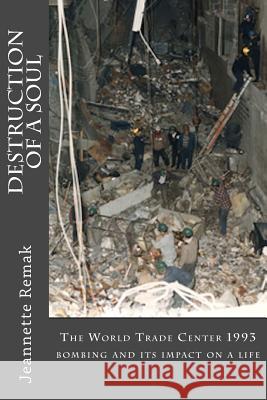 Destruction of a Soul: The World Trade Center 1993 bombing and its impact on a life