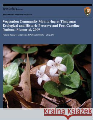 Vegetation Community Monitoring at Timucuan Ecological and Historical Preserve and Fort Caroline National Memorial, 2009