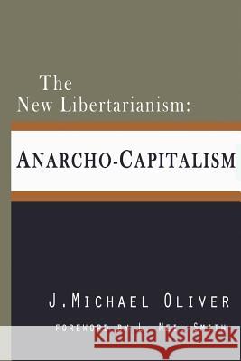 The New Libertarianism: Anarcho-Capitalism