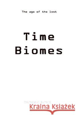 Time Biomes B&W Edition (Black & White): The Age Of The Lost Time Biomes