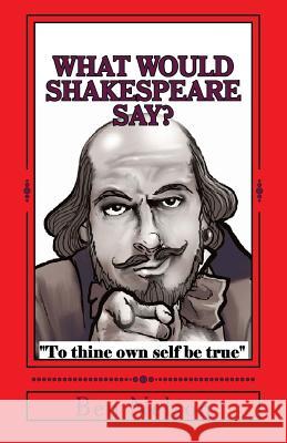 What Would Shakespeare say?: Hamlet's Words, Words, Words; What They Mean and When to Use Them