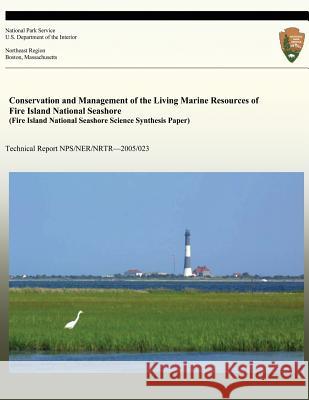 Conservation and Management of the Living Marine Resources of Fire Island National Seashore (Fire Island National Seashore Science Synthesis Paper)