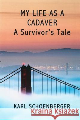 My Life as a Cadaver: A Survivor's Tale