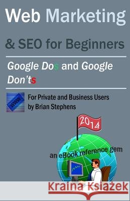 Web Marketing & SEO for Beginners: Google DOs & Google DON'Ts in 2013
