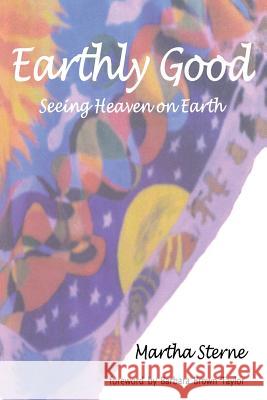 Earthly Good: Seeing Heaven on Earth