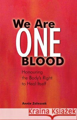 We Are One Blood: Honouring the Body's Right to Heal Itself