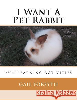 I Want A Pet Rabbit: Fun Learning Activities