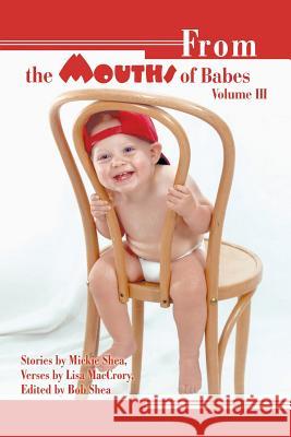 From the Mouths of Babes Volume III