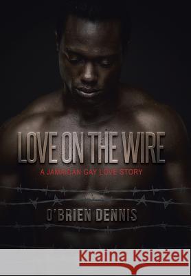 Love on the Wire: A Jamaican Gay Love Story