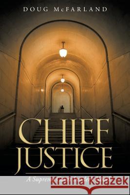 Chief Justice: A Supreme Court Insider's Novel