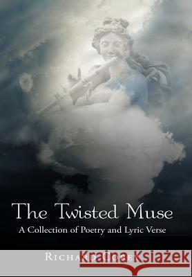 The Twisted Muse: A Collection of Poetry and Lyric Verse