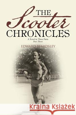 The Scooter Chronicles: A Novel in Three Parts - Part Three
