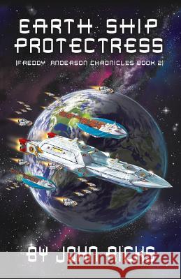 Earth Ship Protectress: Book Two in the Freddy Anderson Chronicles