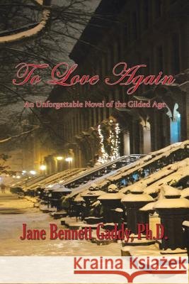 To Love Again: An Unforgettable Novel of the Gilded Age