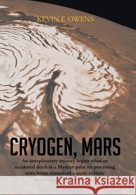 Cryogen, Mars: An Interplanetary Espionage and Murder Mystery.