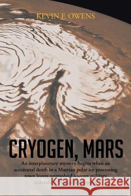 Cryogen, Mars: An Interplanetary Espionage and Murder Mystery.