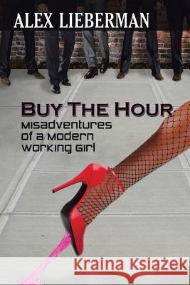 Buy the Hour: Misadventures of a Modern Working Girl