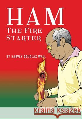 Ham the Fire Starter