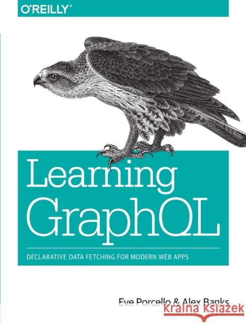 Learning Graphql: Declarative Data Fetching for Modern Web Apps