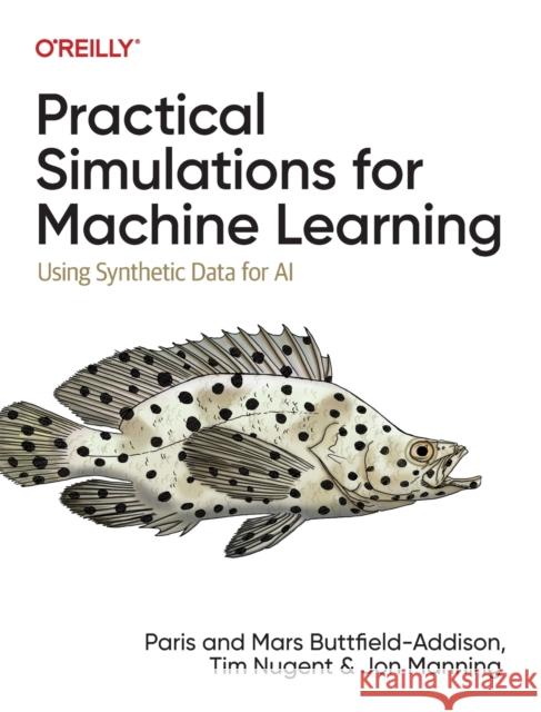 Practical Simulations for Machine Learning: Using Synthetic Data for AI