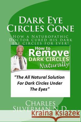 Dark Eye Circles Gone: How a Naturopathic Doctor cured his dark eye circles for ever!