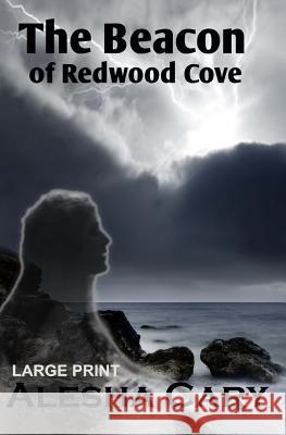 The Beacon of Redwood Cove: Book 2 - Redwood Cove Series (Large Print)