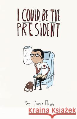 I Could Be The President