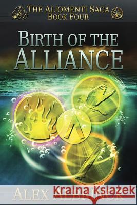 Birth of the Alliance (The Aliomenti Saga - Book 4)