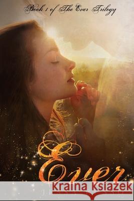 Ever: The Ever Trilogy, Book One