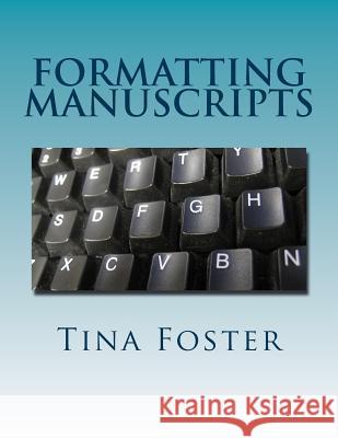 Formatting Manuscripts: Plus Other Words of Advice