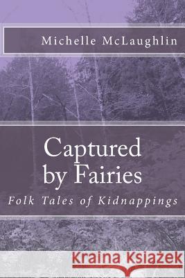 Captured by Fairies: Folk Tales of Kidnappings